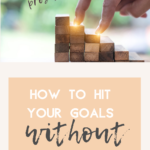 How to hit your goals without overwhelm
